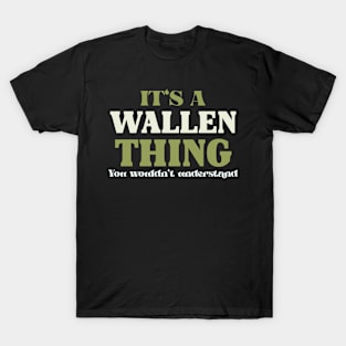 It's a Wallen Thing You Wouldn't Understand T-Shirt